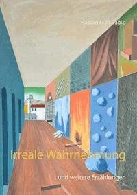 Irreale Wahrnehmung - Hassan M.M. Tabib - E-Book