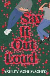 Say it Out Loud - Ashley Schumacher - E-Book