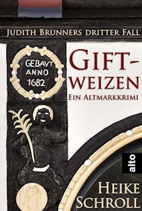 Giftweizen - Ein Altmarkkrimi - Heike Schroll - E-Book