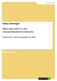 M&A-Aktivitäten in der Automobilzulieferer-Branche - Tobias Schweiger - E-Book
