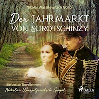Der Jahrmarkt von Sorotschinzy (Ungekürzt) - Nikolai Wassiljewitsch Gogol - Hörbuch