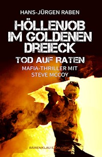 Höllenjob im Goldenen Dreieck – Tod auf Raten - Hans-Jürgen Raben - E-Book