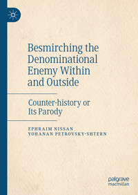 Besmirching the Denominational Enemy Within and Outside - Ephraim Nissan - E-Book