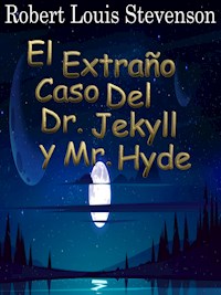 El Extraño Caso Del Dr. Jekyll y Mr. Hyde - Louis Robert Stevenson - E-Book