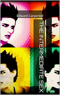 The Intermediate Sex - Edward Carpenter - E-Book