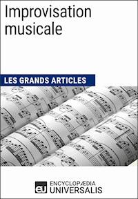 Improvisation musicale - Encyclopaedia Universalis - E-Book