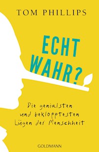 Echt wahr? - Tom Phillips - E-Book