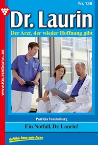 Ein Notfall, Dr. Laurin! - Patricia Vandenberg - E-Book
