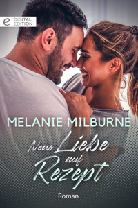 Neue Liebe auf Rezept - Melanie Milburne - E-Book