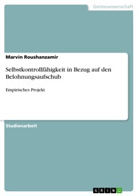 Selbstkontrollfähigkeit in Bezug auf den Belohnungsaufschub - Marvin Roushanzamir - E-Book