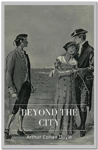 Beyond the City - Arthur Conan Doyle - E-Book