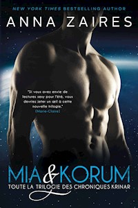 Mia & Korum: Toute la Trilogie des Chroniques Krinar - Anna Zaires - E-Book