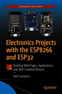 Electronics Projects with the ESP8266 and ESP32 - Neil Cameron - E-Book