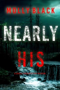 Nearly His (A Grace Ford FBI Thriller—Book Five) - Molly Black - E-Book