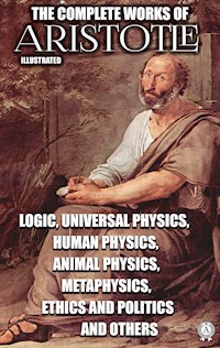 The Complete Works of Aristotle. Illustrated - Aristotle - E-Book