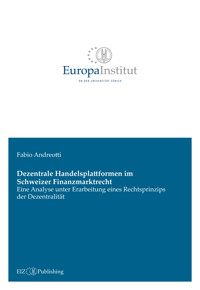 Dezentrale Handelsplattformen im Schweizer Finanzmarktrecht - Fabio Andreotti - kostenlos E-Book