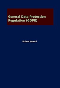 General Data Protection Regulation (GDPR) - Robert Kazemi - E-Book