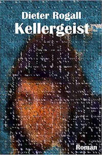 Kellergeist - Dieter Rogall - E-Book