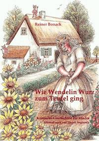 Wie Wendelin Wurz zum Teufel ging - Reiner Bonack - E-Book