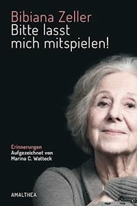 Bitte lasst mich mitspielen! - Bibiana Zeller - E-Book