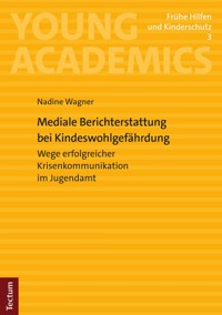 Mediale Berichterstattung bei Kindeswohlgefährdung - Nadine Wagner - kostenlos E-Book