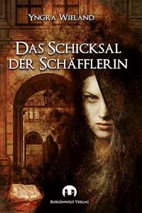 Das Schicksal der Schäfflerin - Yngra Wieland - E-Book