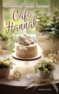 Café Hannah - Teil 6 - Ann E. Hacker - E-Book