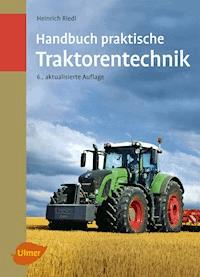Handbuch praktische Traktorentechnik - Heinrich Riedl - E-Book