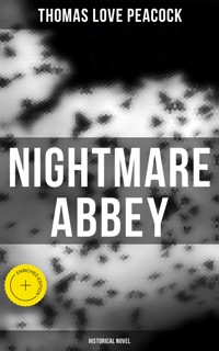 Nightmare Abbey (Historical Novel) - Thomas Love Peacock - E-Book