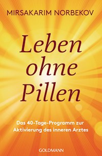 Leben ohne Pillen - Mirsakarim Norbekov - E-Book
