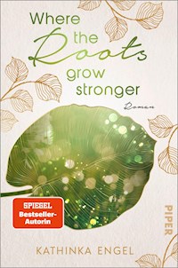 Where the Roots Grow Stronger - Kathinka Engel - E-Book