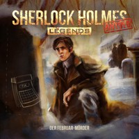 Sherlock Holmes Legends, Untold, Folge 10: Der Februar-Mörder (ungekürzt) - Marc Freund - Hörbuch