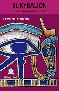 El Kybalión - Tres Iniciados - E-Book