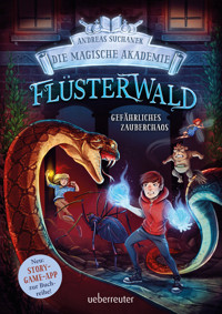 Flüsterwald - Die magische Akademie. Gefährliches Zauberchaos (Flüsterwald, Bd. III-1) - Andreas Suchanek - E-Book