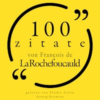 100 Zitate von François de la Rochefoucauld - François de la Rochefoucauld - Hörbuch