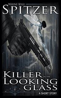 Killer in the Looking Glass - Wayne Kyle Spitzer - E-Book