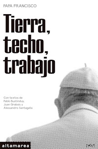 Tierra, techo, trabajo - Papa Francisco - E-Book