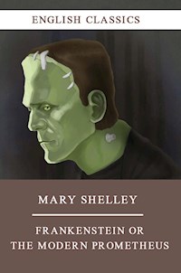 Frankenstein or The Modern Prometheus - Mary Shelly - E-Book