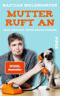 Mutter ruft an - Bastian Bielendorfer - E-Book