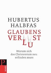 Glaubensverlust - Hubertus Halbfas - E-Book