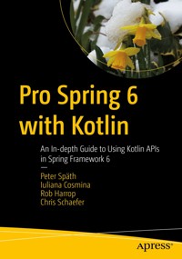 Pro Spring 6 with Kotlin - Peter Späth - E-Book
