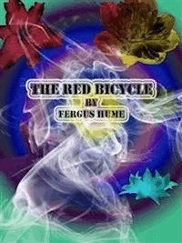 The Red Bicycle - Fergus Hume - E-Book