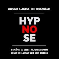 Hypnose-Anwendung: Schluss mit Flugangst! - Tanja Kohl - Hörbuch