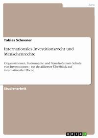 Internationales Investitionsrecht und Menschenrechte - Tobias Schoener - E-Book