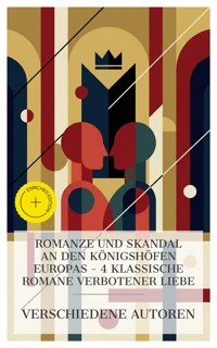 Romanze und Skandal an den Königshöfen Europas – 4 klassische Romane verbotener Liebe - Conrad Ferdinand Meyer - E-Book