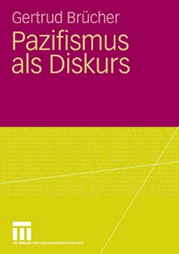 Pazifismus als Diskurs - Gertrud Brücher - E-Book