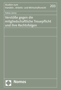 Verstöße gegen die mitgliedschaftliche Treuepflicht und ihre Rechtsfolgen - Tobias Jenne - kostenlos E-Book