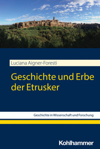 Geschichte und Erbe der Etrusker - Luciana Aigner-Foresti - E-Book