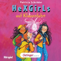 HeXGirls 2. HeXGirls auf Klassenfahrt - Patricia Schröder - Hörbuch