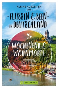 Kleine Auszeiten an Flüssen & Seen in Deutschland - Michael Moll - E-Book